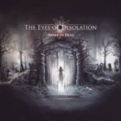 The Eyes Of Desolation : Awake in Dead